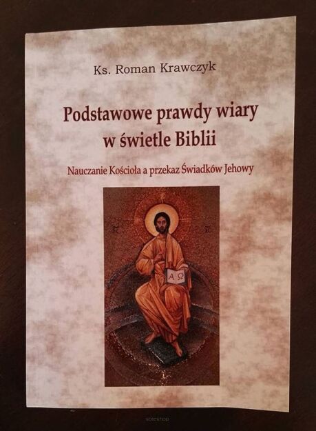 Podstawowe prawdy wiary w świetle Biblii. Nauczanie Kościoła a przekaz Świadków Jehowy