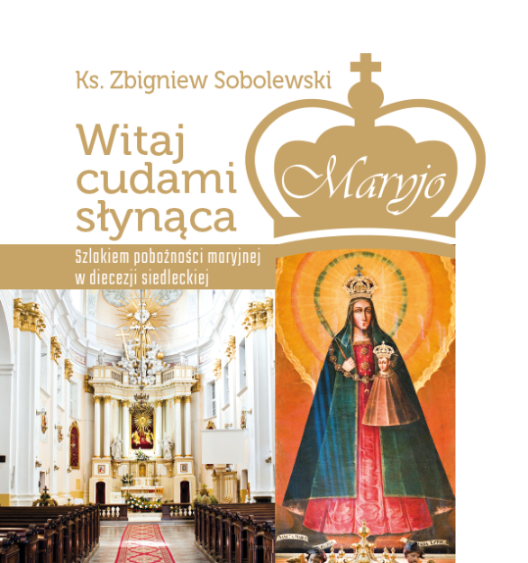 Witaj cudami słynąca Maryjo