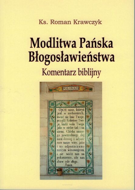 Komentarz biblijny: Modlitwa Pańska Błogosławieństwa 