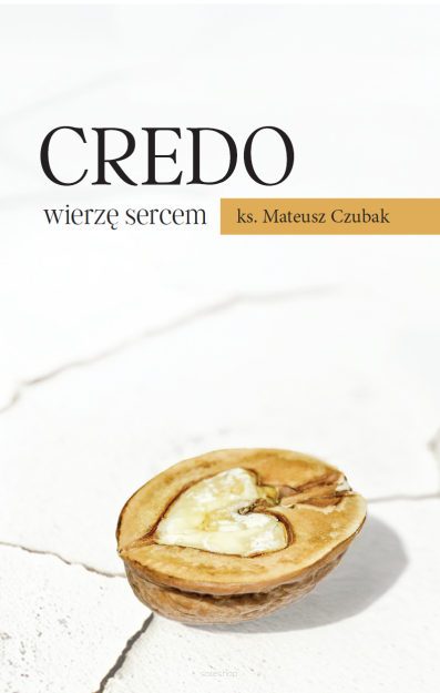 Credo wierzę sercem