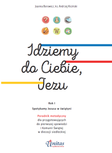 Idziemy do Ciebie, Jezu. Rok 1. Poradnik metodyczny