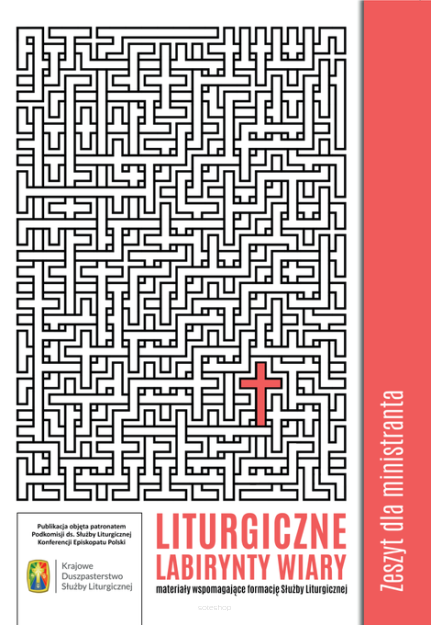 Liturgiczne Labirynty Wiary. Zeszyt dla ministranta