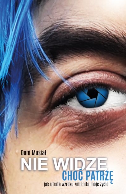 Nie widzę choć patrzę