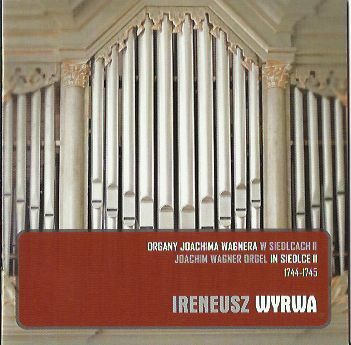 Organy Joachima Wagnera w Siedlcach II