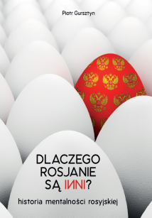 Dlaczego rosjanie są inni? Historia mentalności rosyjskiej