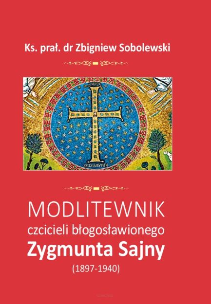 Modlitewnik czcicieli bł. Zygmunta Sajny