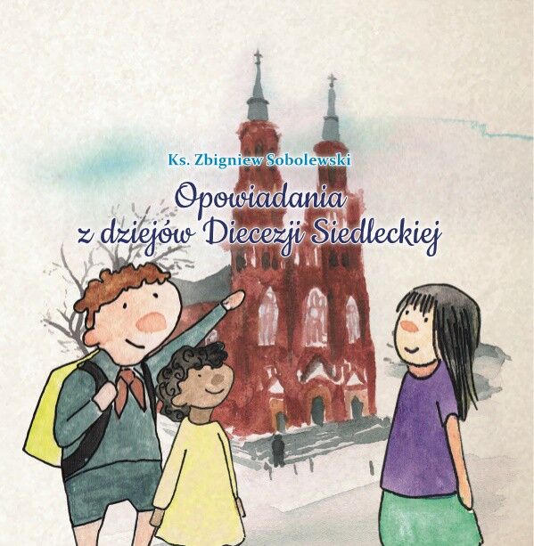 Opowiadania z dziejów Diecezji Siedleckiej