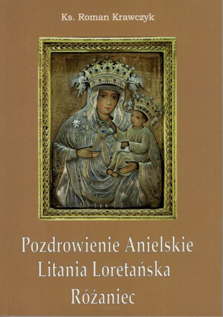 Pozdrowienie Anielskie, Litania Loretańska, Różaniec - komentarz biblijny