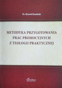 Metodyka przygotowania prac promocyjnych z teologii praktycznej