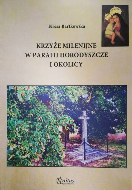 Krzyże milenijne w parafii Horodyszcze i okolicy
