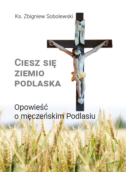 Ciesz się ziemio podlaska