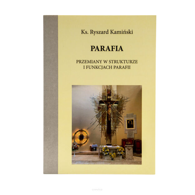 Parafia. Przemiany w strukturze i funkcjach parafii